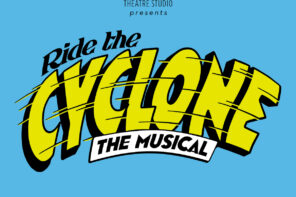 March 3-6: Apex Theatre Studio musical Ride the Cyclone brings off-the-rails hilarity